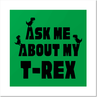 Ask Me About My T-Rex Dinosaur Lover Funny Dinosaur T-Rex Quote Posters and Art